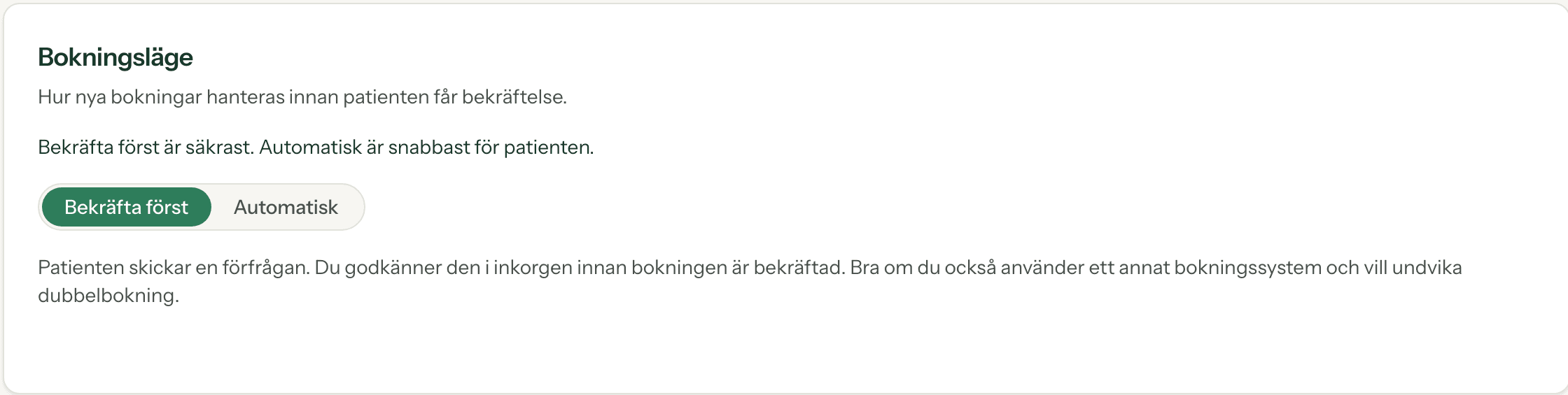 Kortet Bokningsläge under Inställningar: raden Bekräfta först är säkrast, Automatisk är snabbast för patienten, växlaren med Bekräfta först vald, och förklaringen att patienten skickar en förfrågan som du godkänner i inkorgen.