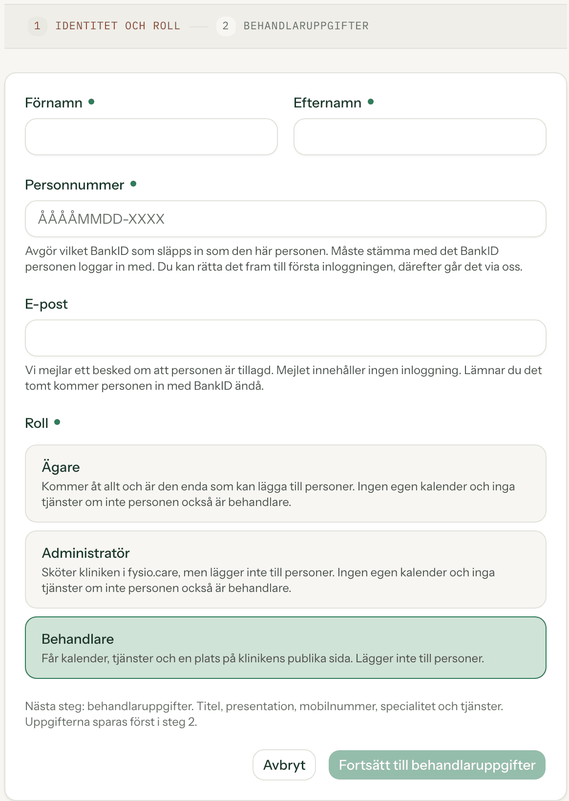 Formuläret Lägg till person, steg 1 av 2: fälten Förnamn, Efternamn, Personnummer och E-post, och under dem rollvalet med tre rader, Ägare, Administratör och Behandlare, där Behandlare är vald. Längst ner knapparna Avbryt och Fortsätt till behandlaruppgifter.