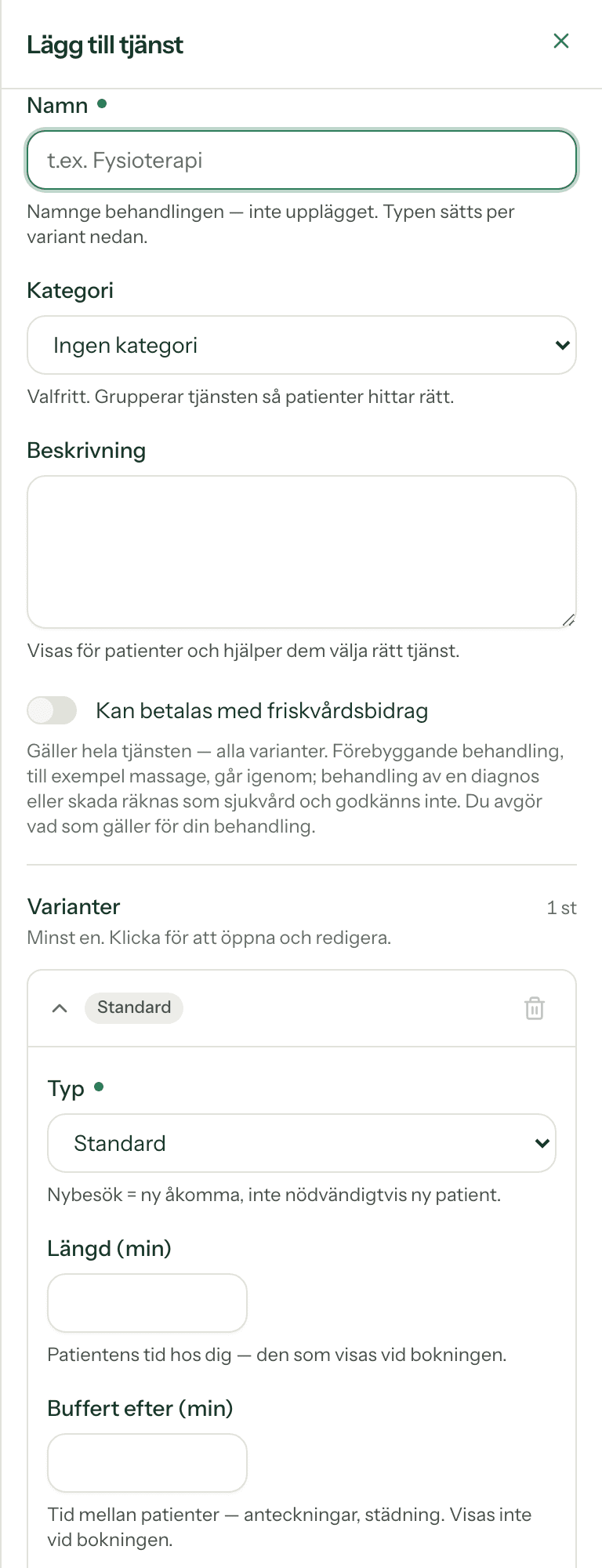 Panelen Lägg till tjänst: fälten Namn, Kategori och Beskrivning, reglaget Kan betalas med friskvårdsbidrag, och under rubriken Varianter en öppen variant av typen Standard med fälten Typ, Längd och Buffert efter. Under Typ står Nybesök = ny åkomma, inte nödvändigtvis ny patient.